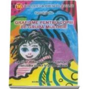 Farcas Maria - Grafisme pentru copiii de grupa mijlocie - Auxiliar didactic pentru realizarea exercitiilor grafice la grupa mijlocie