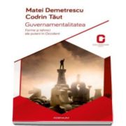 Mihai Demetrescu - Guvernamentalitatea - Forme si tehnici ale puterii in Occident