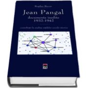 Jean Pangal, documente inedite (1932-1942) - Contributii la analiza retelelor sociale istorice (Bogdan Bucur)