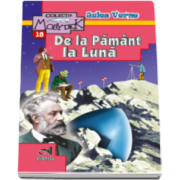 Jules Verne - De la Pamant la Luna - Conform programei scolare in vigoare