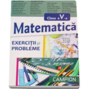 Matematica pentru clasa a V-a. Exercitii si probleme - Marius Burtea si Georgeta Burtea