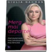 Giulia Nahmany, Merg mai departe - mai puternica, mai sanatoasa, mai fericita