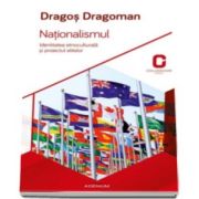 Dragos Dragoman, Nationalismul. Identitatea etnoculturala si proiectul elitelor