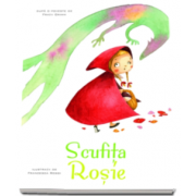 Fratii Grimm, Scufita Rosie - Ilustratii de Francesca Rossi