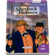Sherlock Holmes - Arthur Conan Doyle, nivelul 4 - Colectia Primele mele lecturi (+11 ani)