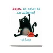 Rob Scotton - Splat, un cotoi ca un zgamboi!