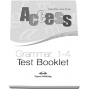 Teste gramatica Access 1-4 Grammar Test Booklet - Virginia Evans si Jenny Dooley