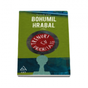 Trenuri cu prioritate (Serie de autor Bohumil Hrabal)
