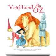 Frank L. Baum - Vrajitorul din Oz - Ilustratii de Francesca Rossi