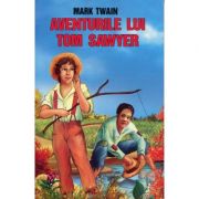 Aventurile lui Tom Sawyer - Mark Twain - Editia I