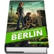 Fabio Geda - Berlin - Zorii din Alexanderplatz - Volumul II din seria Berlin