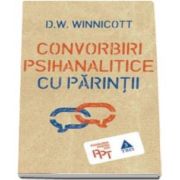 Convorbiri psihanalitice cu parintii - D. W. Winnicott