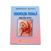 Emilian Hutu - Edentatia totala (Monografii medicale)