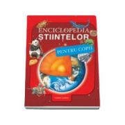 ENCICLOPEDIA STIINTELOR PENTRU COPII