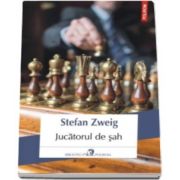 Stefan Zweig, Jucatorul de sah (Traducere din limba germana de Mariana Barbulescu)