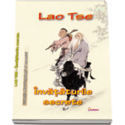Lao Tse - Invataturile secrete - Colectia Mari intelepti ai omenirii