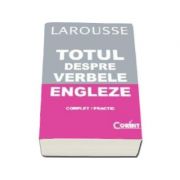 Larousse - Totul despre verbele engleze (Complet/ Practic)