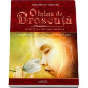 Gheorghe Virtosu - O inima de Broscuta. Simplitatea, cea mai frumoasa lectie a vietii - Volumul 8