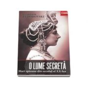 Vladimir Fedorovski, O lume secreta - Mari spioane din secolul al XX-lea