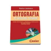 Ortografia pe intelesul tuturor (CD inclus)