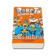 James Patterson, Robotii din familia mea - Primul volum din seria Robotii