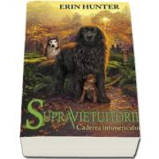 Erin Hunter, Supravietuitorii. Caderea Intunericului - Volumul III