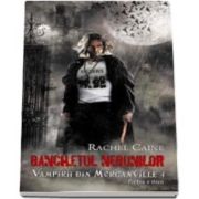 Rachel Caine - Banchetul nebunilor. Vampirii din Morganville. Volumul IV, partea II - Editie de buzunar