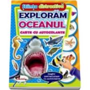 Exploram oceanul. Carte cu autocolante (Stiinta distractiva)