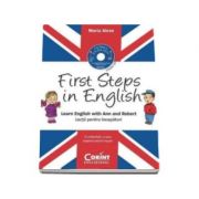 First Steps in English lectii pentru incepatori. Learn English with Ann and Robert. In conformitate cu noua programa scolara in vigoare. Contine CD - Maria Alexe