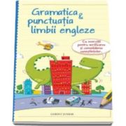 Gramatica si punctuatia limbii engleze - Cu exercitii pentru verificare si consolidare