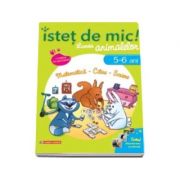 Istet de mic! Lumea animalelor. Matematica - Citire - Scriere (5-6 ani). Caiet de activitati pentru a invata si a ne distra cu animalele!