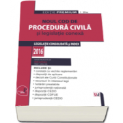 Dan Lupascu - Noul Cod de procedura civila republicat si legislatie conexa 2016. Legislatie consolidata si index - Editie PREMIUM