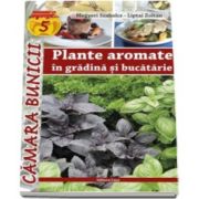 Megyeri Szabolcs - Plante aromate in gradina si bucatarie. Colectia, camara bunicii numarul 5