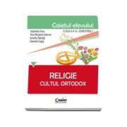 Religie Cultul Ortodox - Caietul elevului pentru clasa a II-a. Semestrul I - Autori, Gabriela Favu, Ana Nicoleta Danciu, Ionelia Titiriga, Daniela Lupis