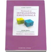 Cine esti? Testeaza-ti inteligenta emotionala - 50 de teste ca sa gasesti cheia succesului