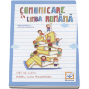 Comunicare in limba romana caiet de lucru pentru clasa pregatitoare - Maria Ionescu