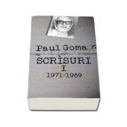 Scrisuri I (1971-1989) Paul Goma
