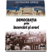 Octavian Opris, Democratia prin incercari si erori