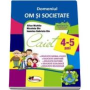 Alice Nichita, Domeniul om si societate. Caiet de gradinita, pentru 4-5 ani