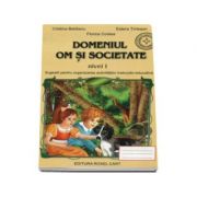 Domeniul OM SI SOCIETATE. Nivel I - Sugestii pentru organizarea activitatilor instructiv-educative - Autori: Cristina Beldianu; Estera Tintesan; Florica Costea