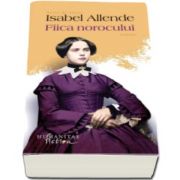 Fiica norocului - Isabel Allende