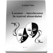 Puiu Lenuta, Locutor - Interlocutor in teatrul absurdului