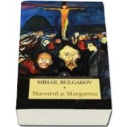 Mihail Bulgakov, Maestrul si Margareta - Colectia, clasici ai literaturii universale