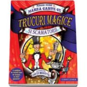 Marea carte cu trucuri magice si scamatorii. Magic Mike. O multime de trucuri usor de invatat, cu efect garantat