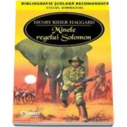 Henry Rider Haggard, Minele regelui Solomon - Colectia bibliografie scolara recomandata, ciclul gimnazial