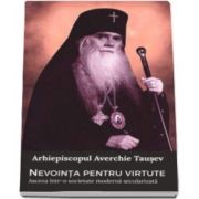 Tausev Averchie, Nevointa pentru virtute - Asceza intr-o societate moderna secularizata