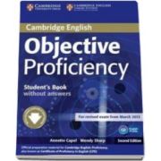 Annette Capel - Objective Proficiency 2nd Edition Student's Book without answers with Downloadable Software - Manualul elevului pentru clasa a XII-a (fara raspunsuri)