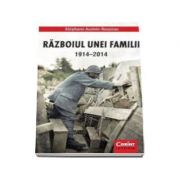 Stephane Audoin Rouzeau, Razboiul unei familii 1914-2014