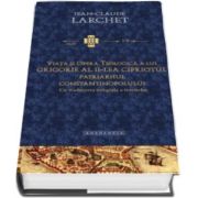 Viata si opera teologica a lui Grigorie al II-lea Cipriotul, Patriarhul Constantinopolului - Cu traducerea integrala a tratatelor