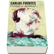 Carlos Fuentes, Vointa si norocul